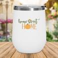 Funny Fall Home Sweet Home Thanksgiving Wine Tumbler