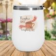 Fall Pumpkin Spice And Everything Nice Wine Tumbler