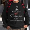 2 Years Down Forever To Go Happy 2Nd Anniversary Gift Sweatshirt Gifts for Old Men