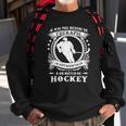 Besoin Daller A Un Match De Hockey Sweatshirt