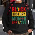 Black History Month One Month Cant Hold Our History 24-7-365  Sweatshirt