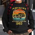 60 Years Old Gifts Im Not Old Im A Classic 1963 60Th Bday Sweatshirt Gifts for Old Men