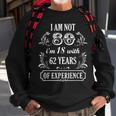 80Th Birthday Im Not 80 Years Old Eighty Funny Born In 1945 Sweatshirt Gifts for Old Men