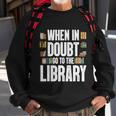A Cool Gift For Book Reader Librarian Bookworm Book Lovers Sweatshirt Gifts for Old Men