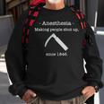 Anesthesia Making People Shut Up Since 1846 Sweatshirt Gifts for Old Men