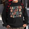 Another Day Another Slay Motivational Groovy Positive Vibes Sweatshirt Gifts for Old Men