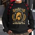 Barreto - I Have 3 Sides You Never Want To See Sweatshirt Gifts for Old Men