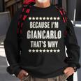 Because Im - Giancarlo - Thats Why | Funny Name Gift - Sweatshirt Gifts for Old Men