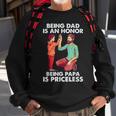 Being Dad Is An Honor Being Papa Is Priceless Father’S Day Sweatshirt Gifts for Old Men