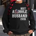 Best Asshole Husband Ever For Dad Gift For Mens Sweatshirt Gifts for Old Men