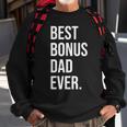 Best Bonus Dad Ever Fathers Day Gift Sweatshirt Gifts for Old Men