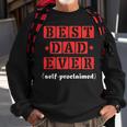 Best Dad Ever Selfproclaimed Funny Gift For Best Dads Gift For Mens Sweatshirt Gifts for Old Men
