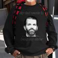Best Donald Trump Jr My Dad Wants To Bang My Sister Sweatshirt Gifts for Old Men