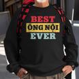 Best Ong Noi Ever Vietnamese Grandpa Fathers Day Sweatshirt Gifts for Old Men