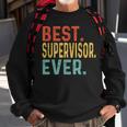 Best Supervisor Ever Retro Vintage Cool Gifts For Supervisor Sweatshirt Gifts for Old Men