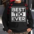Best Tio Ever Best Uncle Funny Distressed Gift For Mens Sweatshirt Gifts for Old Men