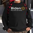 Biden Pay More Live WorseSweatshirt Gifts for Old Men