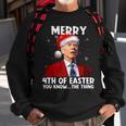 Biden Santa Christmas Merry 4Th Of Easter You Know The Thing Sweatshirt Gifts for Old Men