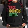 Black Educator Matter Black History Month Afro African Pride Sweatshirt Gifts for Old Men
