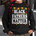 Black Fathers Matter Black Pride Black History Month 2023 Men Women Sweatshirt Graphic Print Unisex Gifts for Old Men