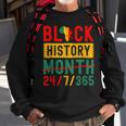 Black History Month One Month Cant Hold Our History 247365 Sweatshirt Gifts for Old Men