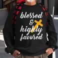 Blessed And Highly Favored- Blessed Favored Fitted Men Women Sweatshirt Graphic Print Unisex Gifts for Old Men