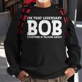 Bob Personal Name First Name Funny Bob Sweatshirt Gifts for Old Men
