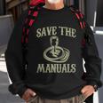 Car Lover Save The Manuals Stick Shift V2 Sweatshirt Gifts for Old Men