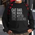 Cat Dad The Man Myth Legend Sweatshirt Gifts for Old Men