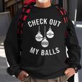 Checkout Out My Balls Funny Xmas Christmas Sweatshirt Gifts for Old Men