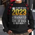 Class Of 2023 I Graduated Can I Go Back To Bed Now Graduate Sweatshirt Gifts for Old Men
