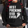 Cool Hockey Dad Gift Funny Best Pucking Dad Ever Sports Gag Sweatshirt Gifts for Old Men
