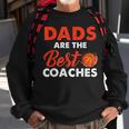Dad Basketball Coach Dads Are The Best Coaches Gifts Sweatshirt Gifts for Old Men