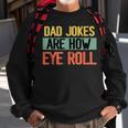 Dad Jokes Are How Eye Roll One Of Funny Dad Jokes Sweatshirt Gifts for Old Men