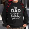 Dad Of The 10Th Birthday Princess Girl 10 Years Old B-Day Sweatshirt Gifts for Old Men