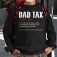 Dad Tax Funny Dad Tax Definition Mens Fathers Day Sweatshirt Gifts for Old Men