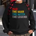 Dad The Man The Myth The Legend Sweatshirt Gifts for Old Men