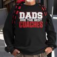 Dads Are The Best Coaches Dad Coaching SportSweatshirt Gifts for Old Men