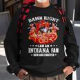 Damn Right I Am An Indiana Fan Now And Forever Indiana Hoosiers Basketball Sweatshirt Gifts for Old Men