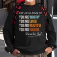 Dear Person Behind Me You Are Worthy Loved Beautiful Enough Sweatshirt Gifts for Old Men
