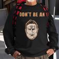 Dont Be An Arseface Preacher Series Sweatshirt Gifts for Old Men