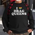 Drag Queen I Love Drag Queens Sweatshirt Gifts for Old Men Drag Queen I Love Drag Queens Sweatshirt Gifts for Old Men