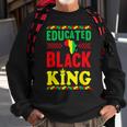 Educated Black King African American Melanin Black History V2 Sweatshirt Gifts for Old Men
