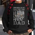 Electrician Dad Fathers Day Funny Daddy Men Dad Gift Sweatshirt Gifts for Old Men