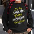 Erickson Thing Family Name Reunion Surname TreeSweatshirt Gifts for Old Men