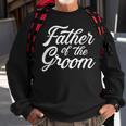 Father Of The Groom Dad Gift For Wedding Or Bachelor Party Sweatshirt Gifts for Old Men