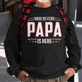 Fathers Day Gift Have No Fear Papa Is Here Gift For Mens Sweatshirt Gifts for Old Men