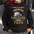Firefighter Fireman Dad Papa Fathers Day Cute Gift Idea Sweatshirt Gifts for Old Men