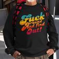 Fuck Around And Find Out Fafo F Around And Find Out Sweatshirt Gifts for Old Men