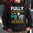 Fully Vaccinated By The Blood Of Jesus Christian Lion God Sweatshirt Gifts for Old Men